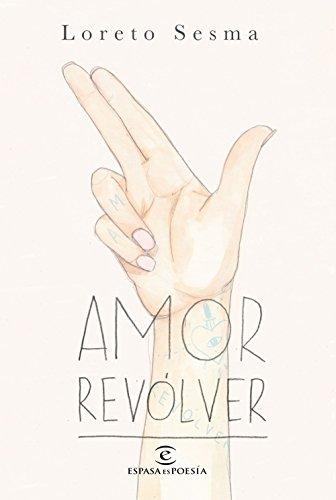 Amor revólver (ESPASAesPOESÍA)