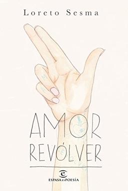 Amor revólver (ESPASAesPOESÍA)