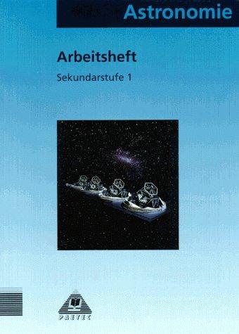 Faszinierende Astronomie: Astronomie für die Sekundarstufe I, Arbeitsheft