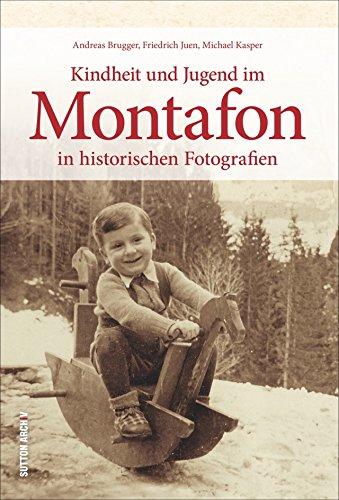 Historischer Bildband mit Kindheits- und Jugenderinnerungen aus dem Montafon und Vorarlberg. (Sutton Archivbilder)