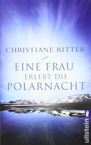 Eine Frau erlebt die Polarnacht: mit acht Aquarellen und 25 Federzeichnungen der Verfasserin und einer Karte