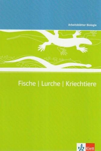 Arbeitsblätter Biologie (Kopiervorlagen): Arbeitsblätter Biologie Neu. Fische - Lurche - Kriechtiere