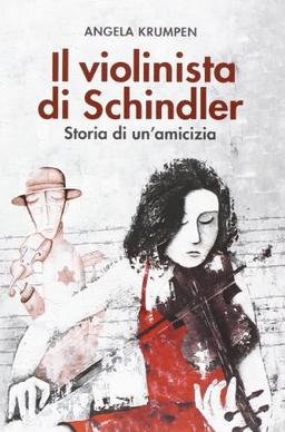 Il violinista di Schindler. Storia di un amicizia