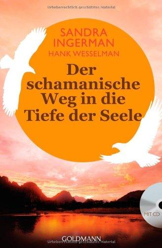 Der schamanische Weg in die Tiefe der Seele: incl. CD mit Trommel-Meditation