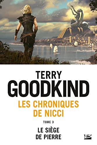 Les chroniques de Nicci. Vol. 3. Le siège de pierre