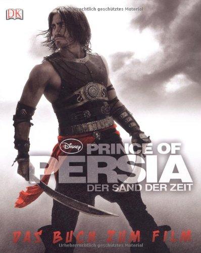 Prince of Persia - Der Sand der Zeit: Das Buch zum Film