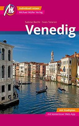 Venedig MM-City Reiseführer Michael Müller Verlag: Individuell reisen mit vielen praktischen Tipps. Inkl. Freischaltcode zur ausführlichen App mmtravel.com