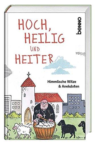 Hoch, heilig und heiter: Himmlische Witze und Anekdoten