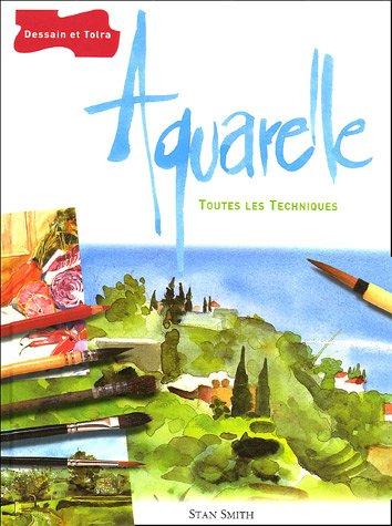 Aquarelle : toutes les techniques