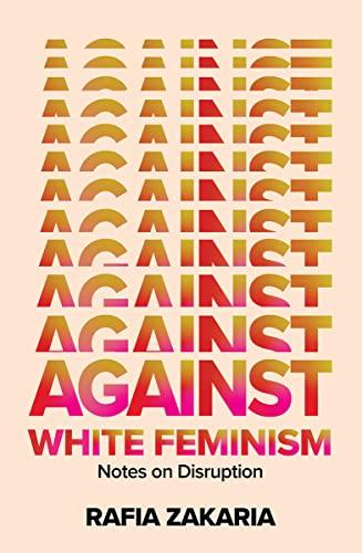 Against White Feminism: Notes on Disruption