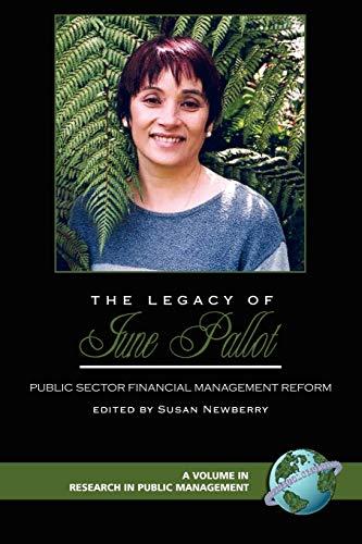 The Legacy of June Pallot: Public Sector Financial Management Reform: Public Sector Financial Management Reform (PB) (Research in Public Management)