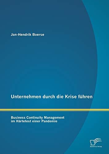 Unternehmen durch die Krise führen: Business Continuity Management im Härtetest einer Pandemie