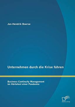 Unternehmen durch die Krise führen: Business Continuity Management im Härtetest einer Pandemie