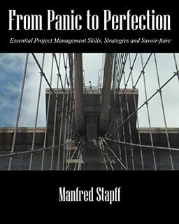 From Panic to Perfection: Essential Project Management Skills, Strategies and Savoir-Faire