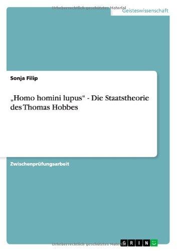 "Homo homini lupus" - Die Staatstheorie des Thomas Hobbes