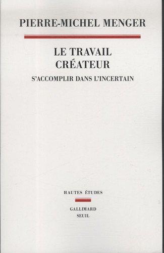 Le travail créateur : s'accomplir dans l'incertain