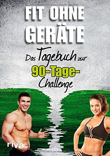 Fit ohne Geräte: Das Tagebuch zur 90-Tage-Challenge