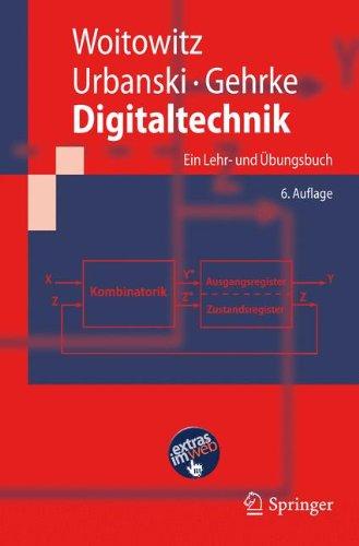 Digitaltechnik: Ein Lehr- und Übungsbuch (Springer-Lehrbuch)