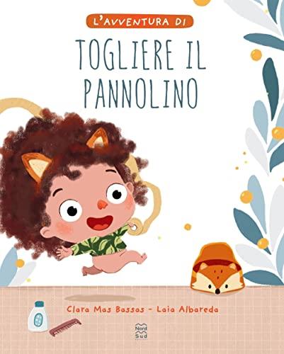 L'avventura di togliere il pannolino. Ediz. a colori (Libri illustrati)