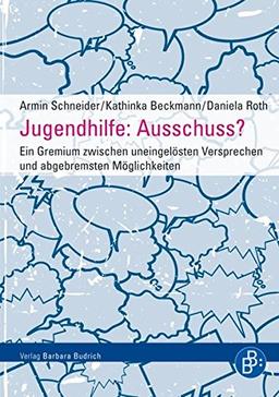 Jugendhilfe: Ausschuss?: Ein Gremium zwischen uneingelösten Versprechen und abgebremsten Möglichkeiten