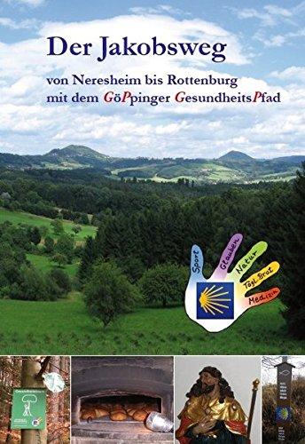 Der Jakobsweg von Neresheim bis Rottenburg: mit dem Göppinger GesundheitsPfad