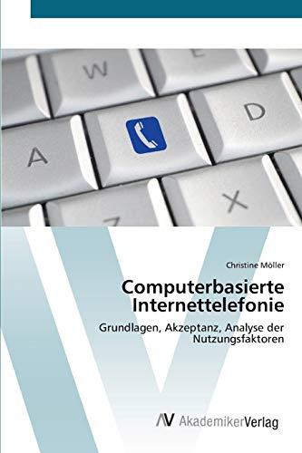 Computerbasierte Internettelefonie: Grundlagen, Akzeptanz, Analyse der Nutzungsfaktoren