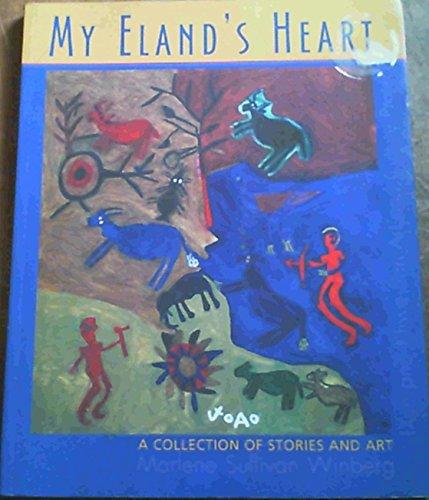 My Eland's Heart: The Art of the !Xun and Khwe