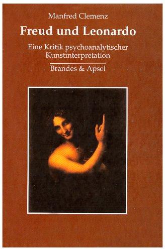 Freud und Leonardo. Eine Kritik psychoanalytischer Kunstinterpretation