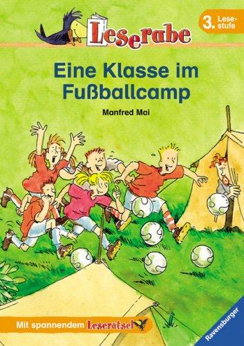 Eine Klasse im Fußballcamp. Leserabe. 3. Lesestufe, ab 3. Klasse