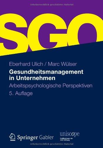 Gesundheitsmanagement in Unternehmen: Arbeitspsychologische Perspektiven (uniscope. Publikationen der SGO Stiftung)