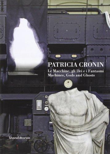 Patricia Cronin: Machines, Gods & Ghosts: Le Macchine, gli Dei e i Fantasmi