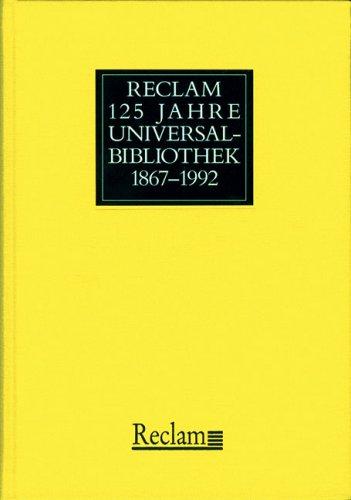 Reclam. 125 Jahre Universal - Bibliothek 1867 - 1992. Verlags- und kulturgeschichtliche Aufsätze