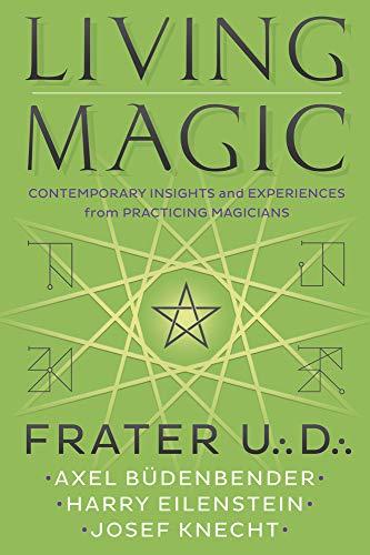 Living Magic: Contemporary Insights and Experiences from Practicing Magicians