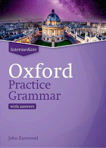 Oxford Practice Grammar: Intermediate: with Key