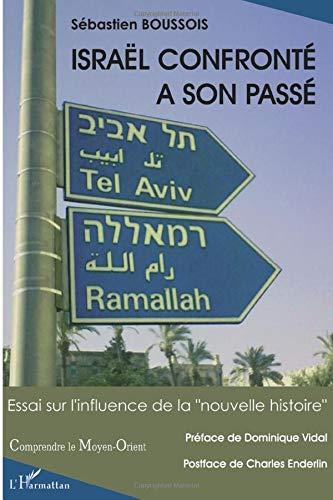 Israël confronté à son passé : essai sur l'influence de la nouvelle histoire