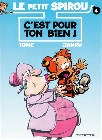 Le petit Spirou. Vol. 4. C'est pour ton bien !