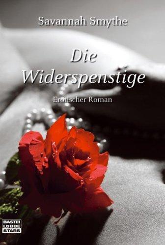 Die Widerspenstige: Erotischer Roman