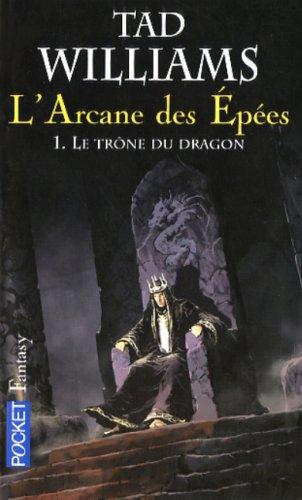 L'arcane des épées. Vol. 1. Le trône du dragon