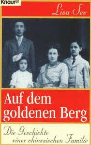 Auf dem Goldenen Berg. Die Geschichte einer chinesischen Familie.