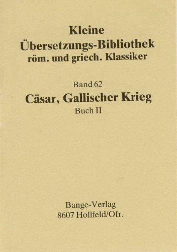 Kleine Übersetzungs-Bibliothek, Nr.62, Gallischer Krieg