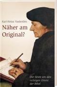 Näher am Original?: Der Streit um den richtigen Urtext der Bibel