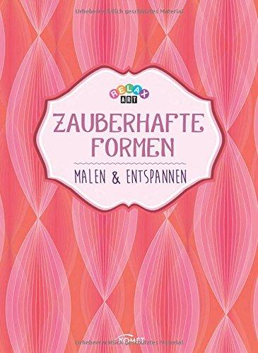 Relax Art - Zauberhafte Formen: Malen & entspannen