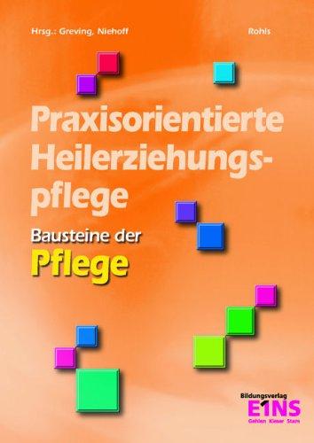 Bausteine der Pflege. Praxisorientierte Heilerziehungspflege. Lehr-/Fachbuch