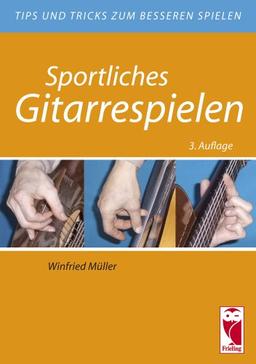 Sportliches Gitarrespielen. Tips und Tricks zum besseren Spielen