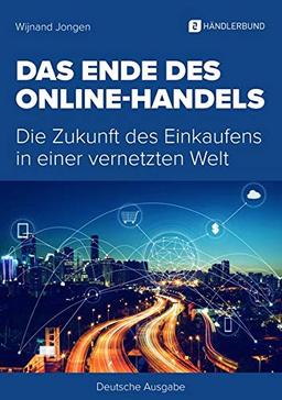 Das Ende des Online-Handels: Die Zukunft des Einkaufens in einer vernetzten Welt