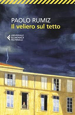 Il veliero sul tetto. Appunti per una clausura (Universale economica)