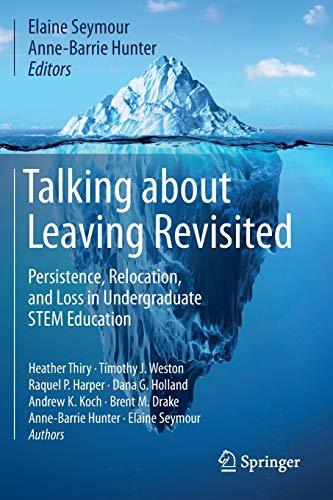 Talking about Leaving Revisited: Persistence, Relocation, and Loss in Undergraduate STEM Education