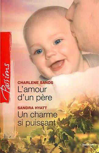 L'amour d'un père. Un charme si puissant