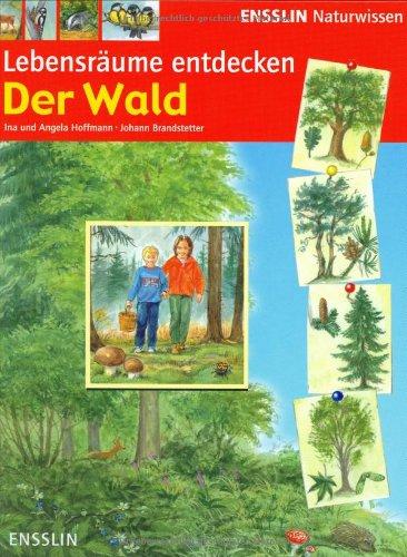 Ensslin Naturwissen - Lebensräume entdecken / Der Wald