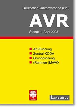 AVR Buchausgabe 2023: Richtlinien für Arbeitsverträge in den Einrichtungen des Deutschen Caritasverbandes (AVR)